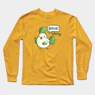 Bawk Choy Long Sleeve T-Shirt